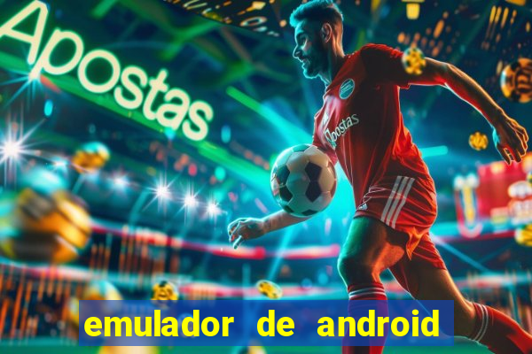 emulador de android para pc fraco